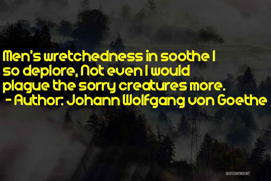 Deplore Quotes By Johann Wolfgang Von Goethe