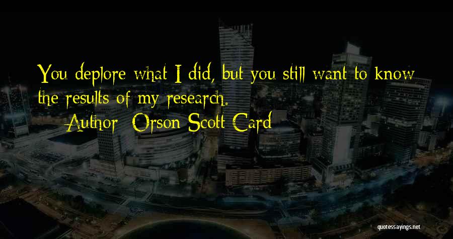 Deplore Quotes By Orson Scott Card