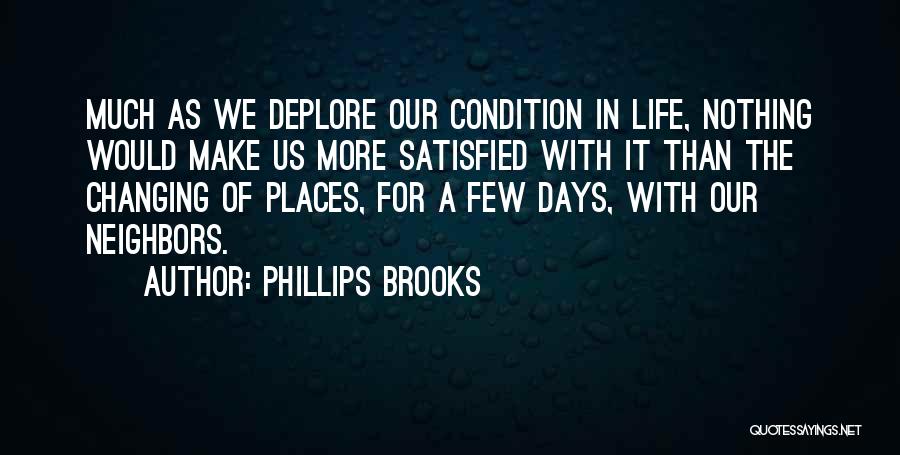 Deplore Quotes By Phillips Brooks