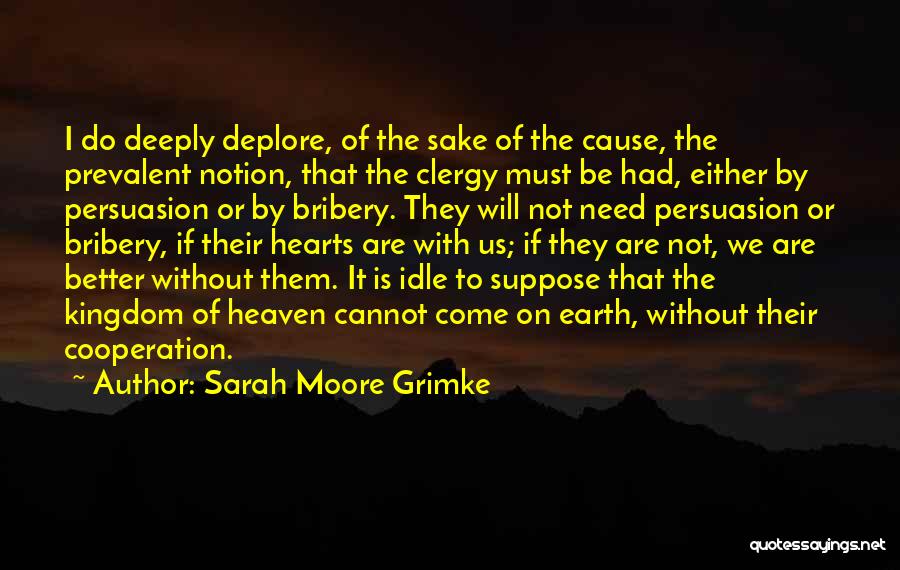 Deplore Quotes By Sarah Moore Grimke