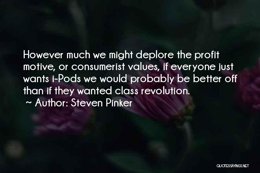 Deplore Quotes By Steven Pinker