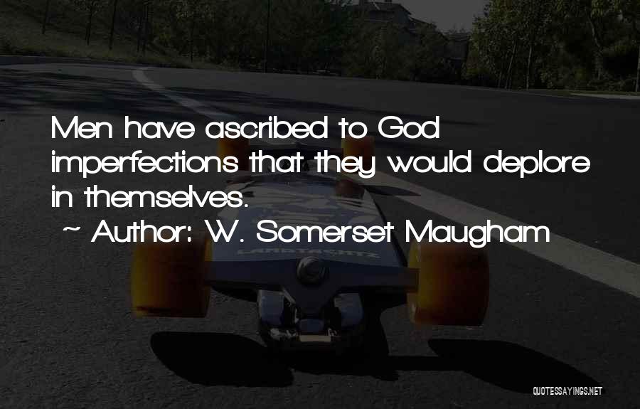 Deplore Quotes By W. Somerset Maugham