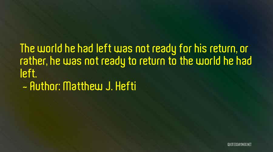 Deployment Homecoming Quotes By Matthew J. Hefti