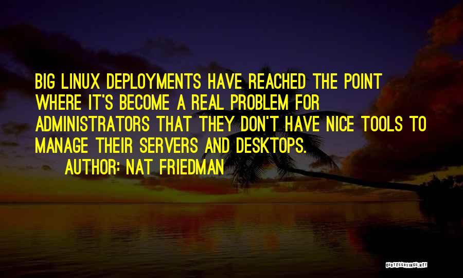 Deployments Quotes By Nat Friedman