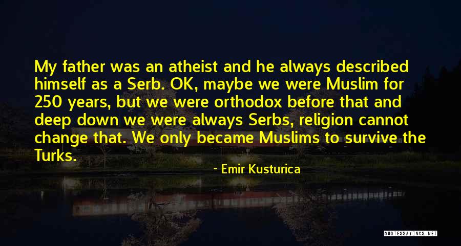 Deponent Means Quotes By Emir Kusturica Deponent Means Quotes By Emir Kusturica