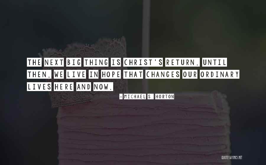 Deponent Means Quotes By Michael S. Horton Deponent Means Quotes By Michael S. Horton