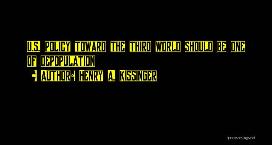 Depopulation Quotes By Henry A. Kissinger