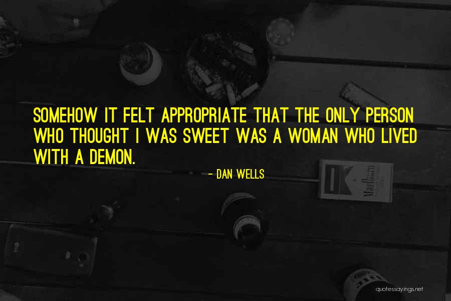 Deportable Felonies Quotes By Dan Wells Deportable Felonies Quotes By Dan Wells