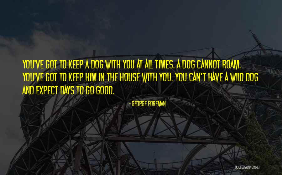 Deportable Felonies Quotes By George Foreman Deportable Felonies Quotes By George Foreman