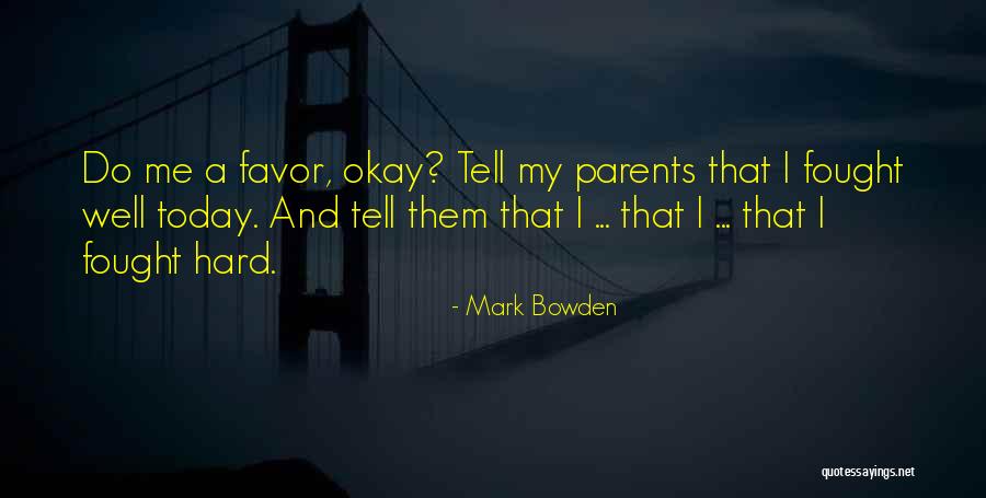 Deportable Quotes By Mark Bowden Deportable Quotes By Mark Bowden