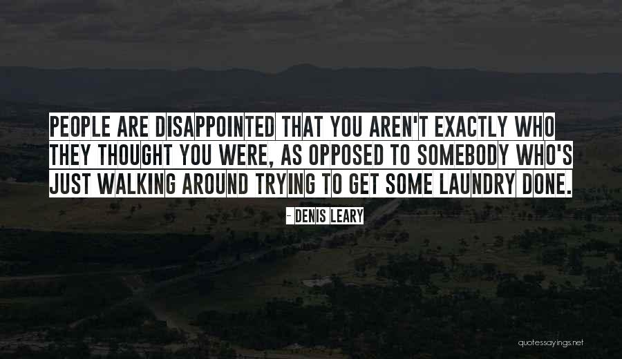 Deportivas Marant Quotes By Denis Leary Deportivas Marant Quotes By Denis Leary