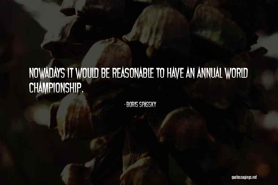 Deposed Leader Quotes By Boris Spassky Deposed Leader Quotes By Boris Spassky