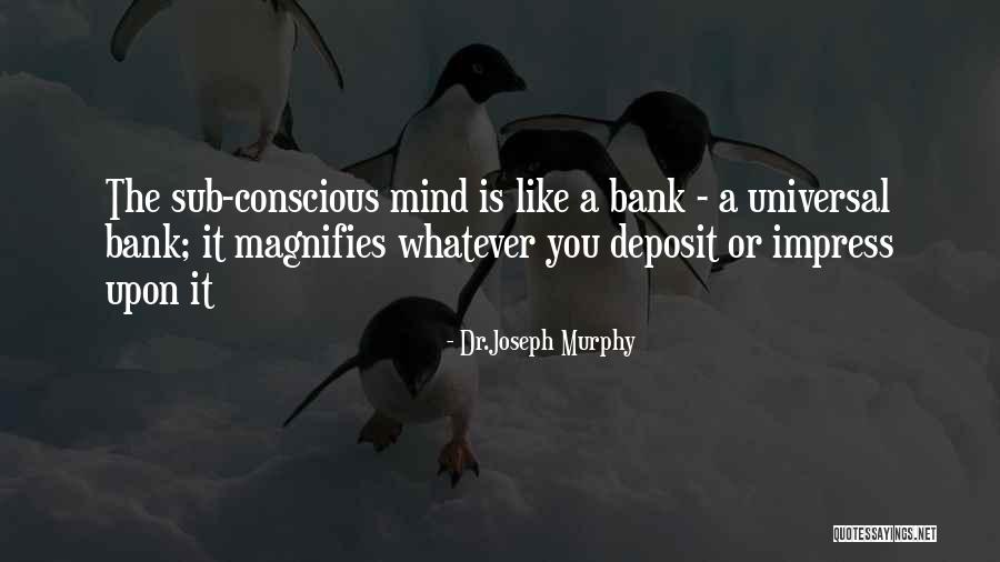 Deposit Quotes By Dr.Joseph Murphy Deposit Quotes By Dr.Joseph Murphy
