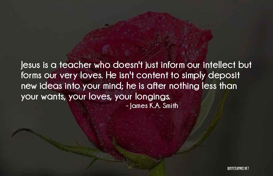 Deposit Quotes By James K.A. Smith Deposit Quotes By James K.A. Smith