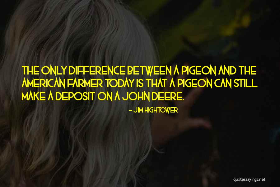 Deposit Quotes By Jim Hightower Deposit Quotes By Jim Hightower