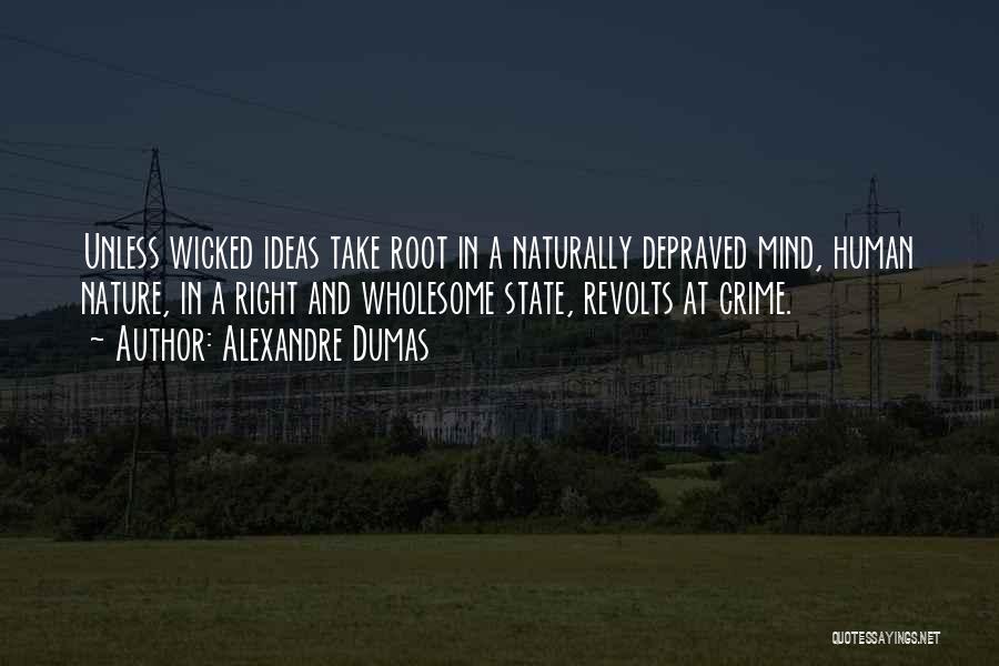 Depraved Mind Quotes By Alexandre Dumas