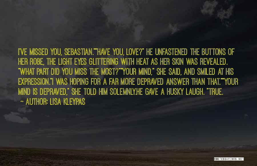 Depraved Mind Quotes By Lisa Kleypas