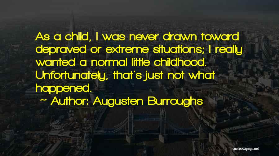 Depraved Quotes By Augusten Burroughs