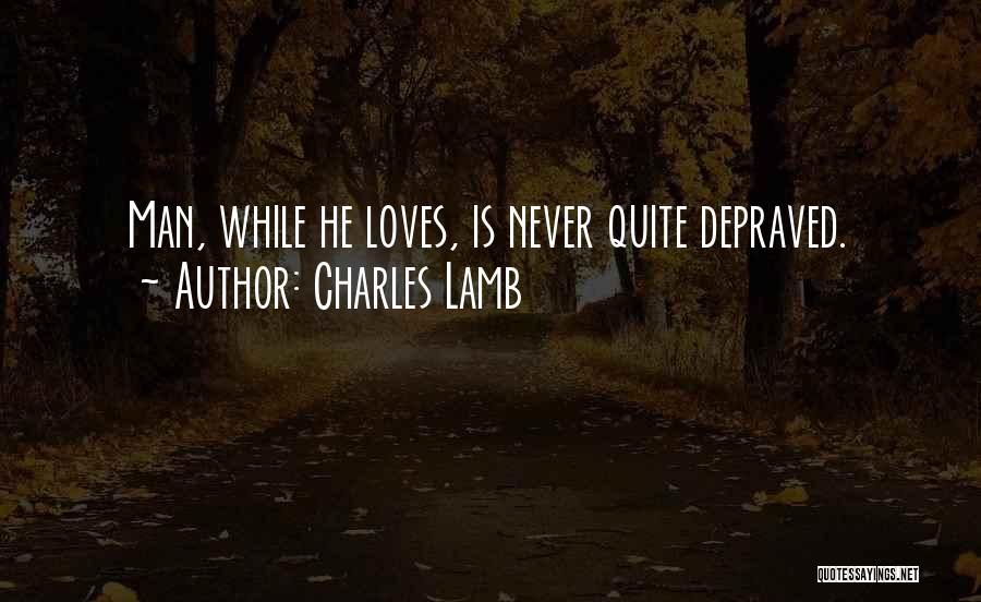 Depraved Quotes By Charles Lamb