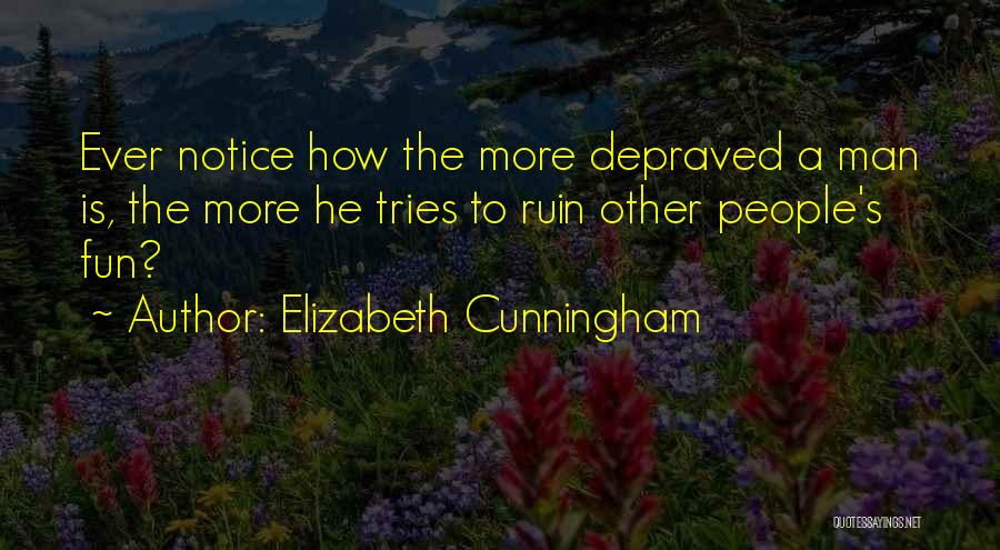 Depraved Quotes By Elizabeth Cunningham