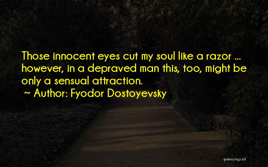 Depraved Quotes By Fyodor Dostoyevsky