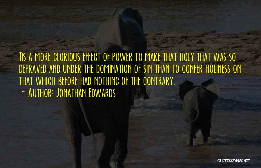 Depraved Quotes By Jonathan Edwards