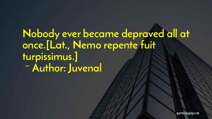 Depraved Quotes By Juvenal