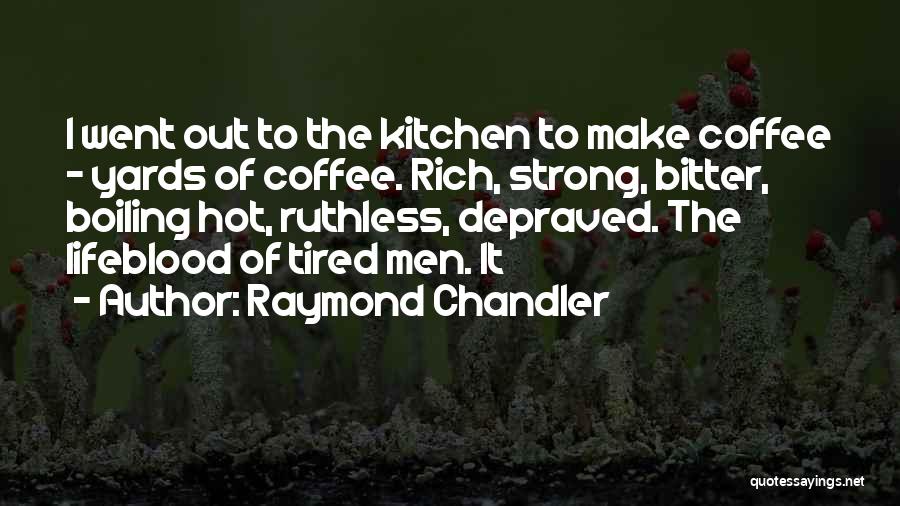 Depraved Quotes By Raymond Chandler