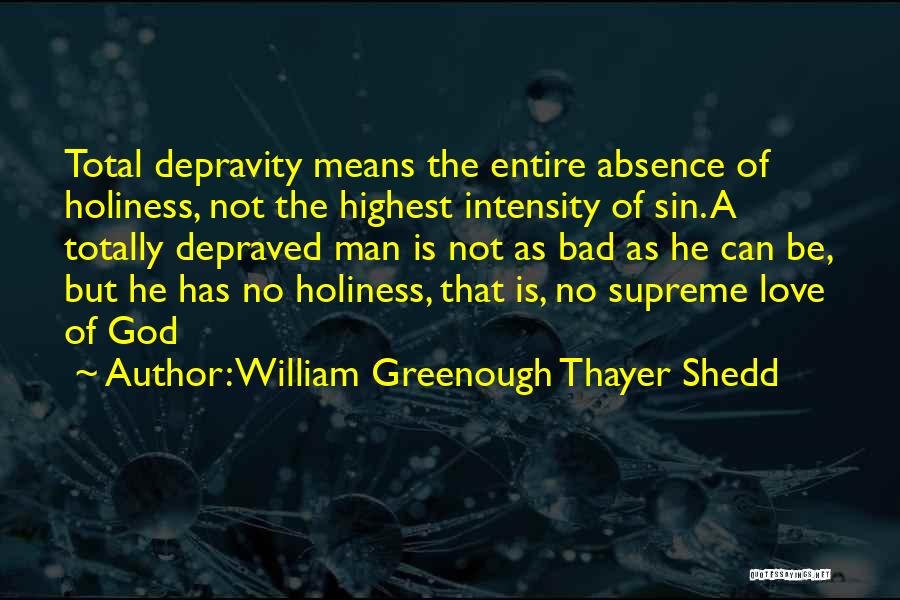 Depraved Quotes By William Greenough Thayer Shedd