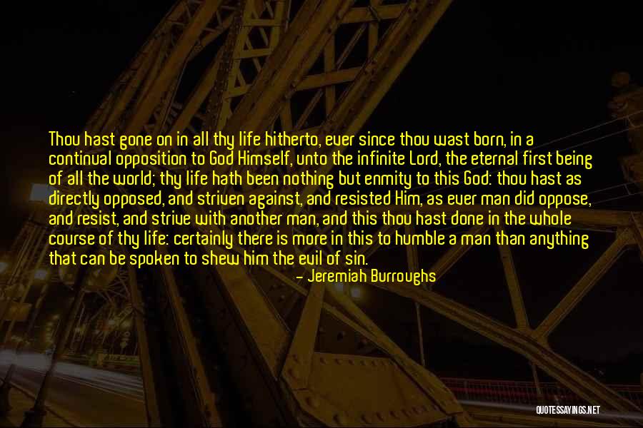 Depravity Of Man Quotes By Jeremiah Burroughs Depravity Of Man Quotes By Jeremiah Burroughs