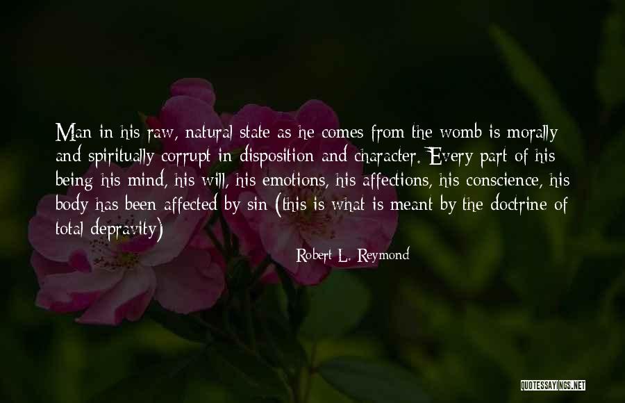 Depravity Of Man Quotes By Robert L. Reymond Depravity Of Man Quotes By Robert L. Reymond
