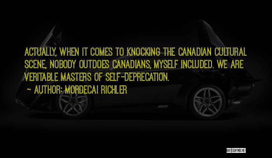 Deprecation Quotes By Mordecai Richler