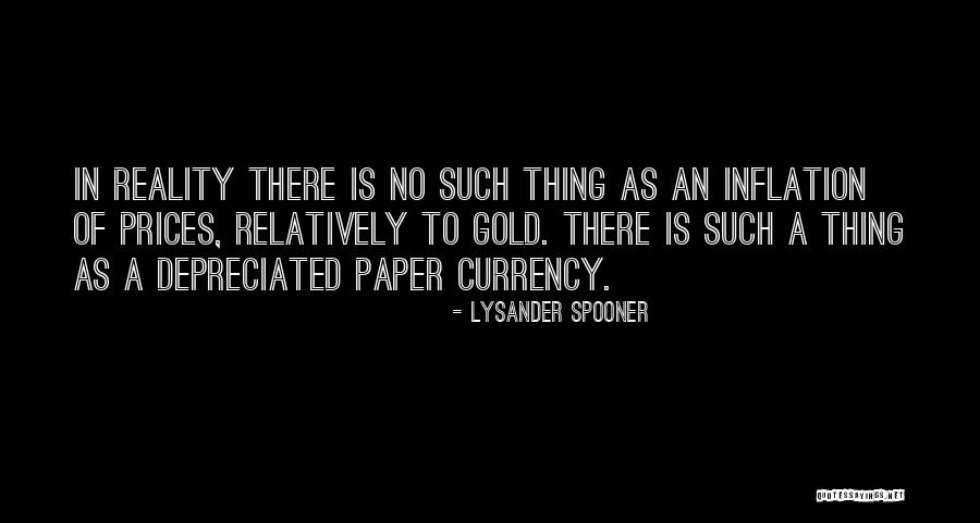 Depreciated Currency Quotes By Lysander Spooner Depreciated Currency Quotes By Lysander Spooner