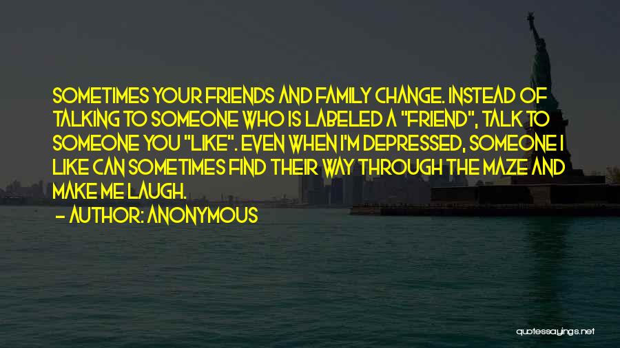 Depressed Friends Quotes By Anonymous