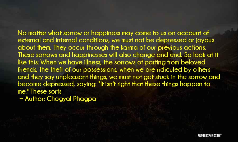 Depressed Friends Quotes By Chogyal Phagpa