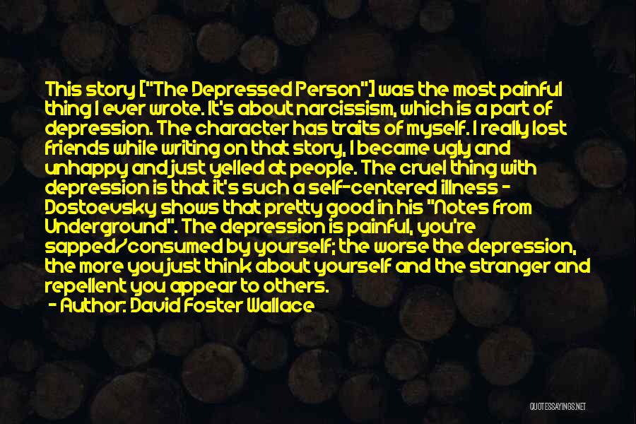 Depressed Friends Quotes By David Foster Wallace