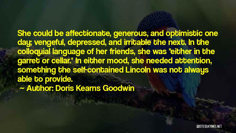 Depressed Friends Quotes By Doris Kearns Goodwin