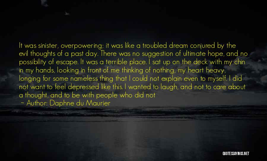 Depressed Girl Quotes By Daphne Du Maurier