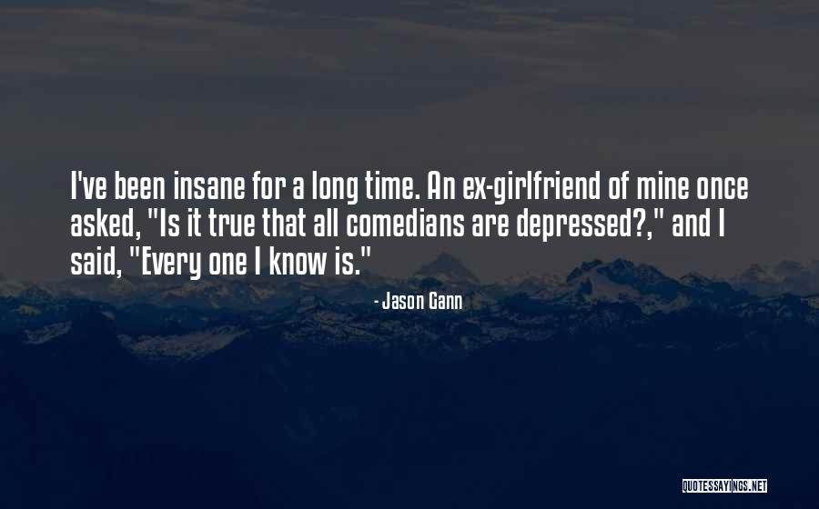 Depressed Girlfriend Quotes By Jason Gann