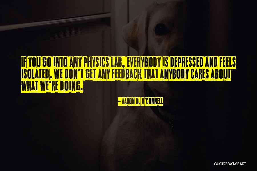 Depressed Isolated Quotes By Aaron D. O'Connell Depressed Isolated Quotes By Aaron D. O'Connell
