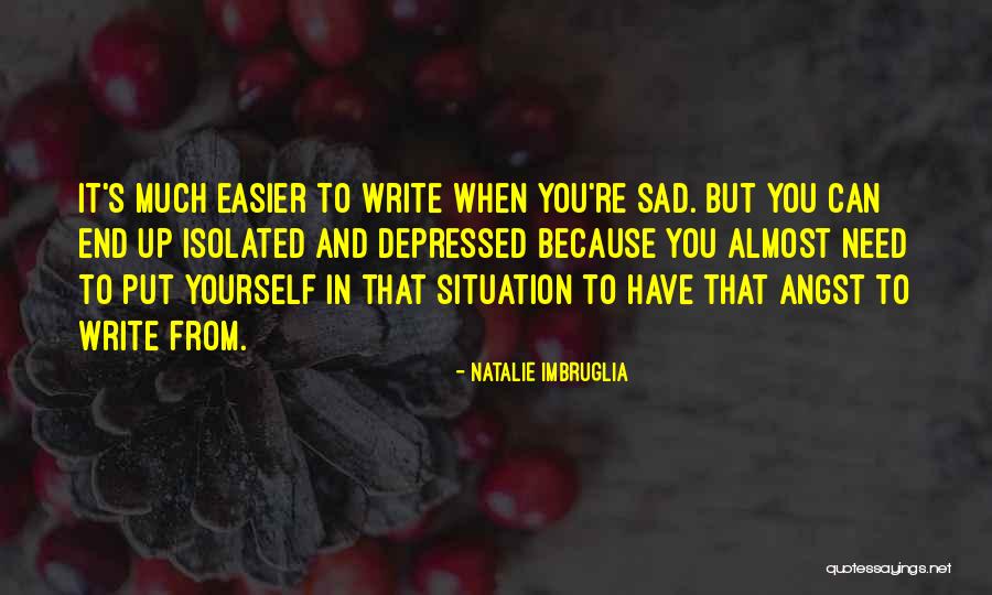 Depressed Isolated Quotes By Natalie Imbruglia Depressed Isolated Quotes By Natalie Imbruglia