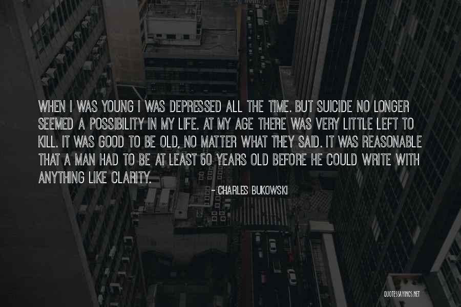 Depressed Life Quotes By Charles Bukowski Depressed Life Quotes By Charles Bukowski