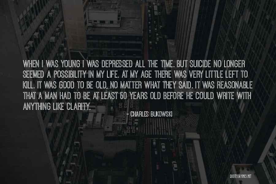 Depressed Life Quotes By Charles Bukowski