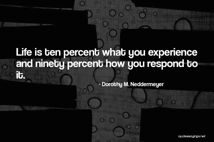 Depressed Life Quotes By Dorothy M. Neddermeyer