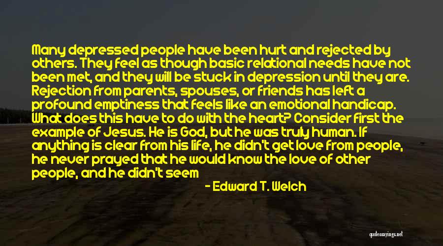 Depressed Life Quotes By Edward T. Welch