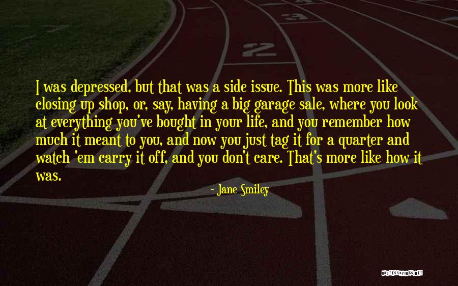 Depressed Life Quotes By Jane Smiley