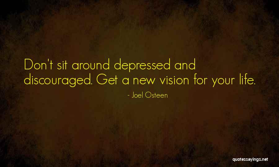 Depressed Life Quotes By Joel Osteen