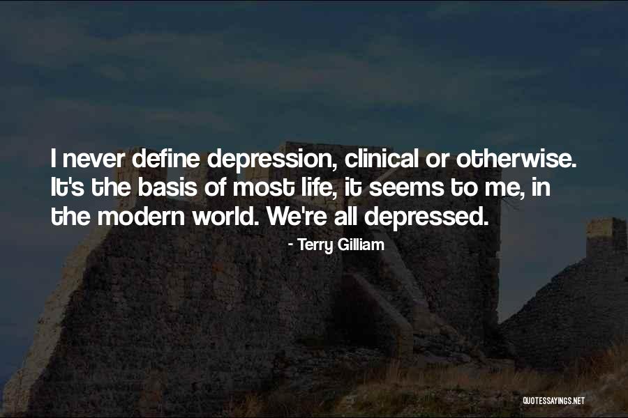 Depressed Life Quotes By Terry Gilliam