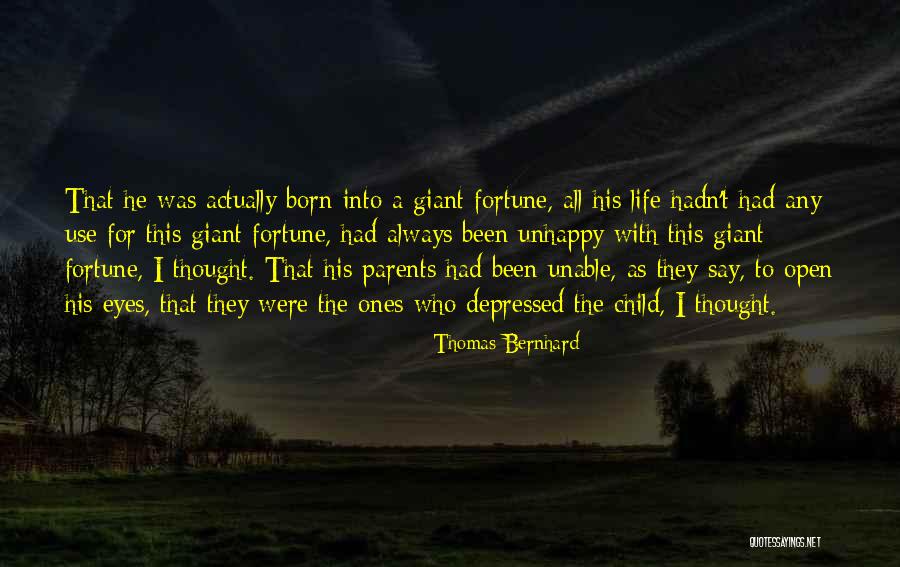 Depressed Life Quotes By Thomas Bernhard