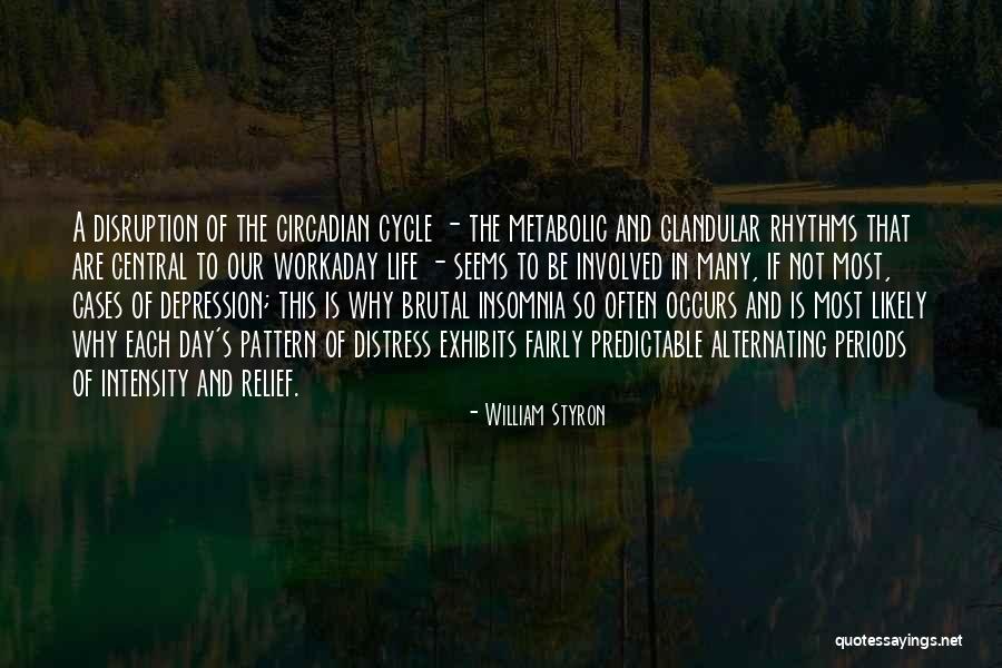 Depressed Life Quotes By William Styron